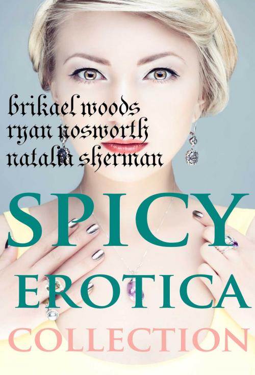 Cover of the book SPICY EROTICA COLLECTION by Natalia Sherman, Ryan Nosworth, Osmora Inc.