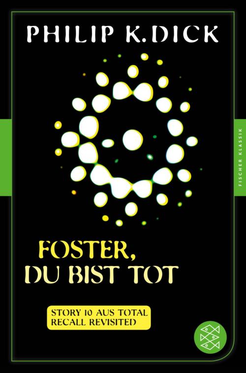 Cover of the book Foster, du bist tot by Philip K. Dick, FISCHER E-Books