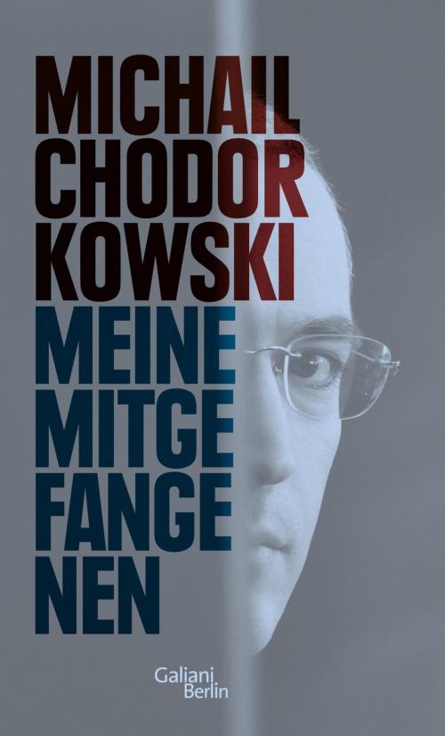 Cover of the book Meine Mitgefangenen by Michail Chodorkowski, Kiepenheuer & Witsch eBook