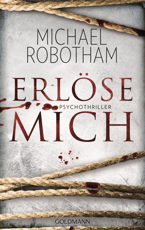 Cover of the book Erlöse mich by Michael Robotham, Goldmann Verlag