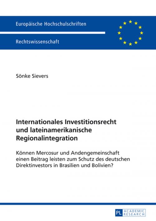 Cover of the book Internationales Investitionsrecht und lateinamerikanische Regionalintegration by Sönke Sievers, Peter Lang