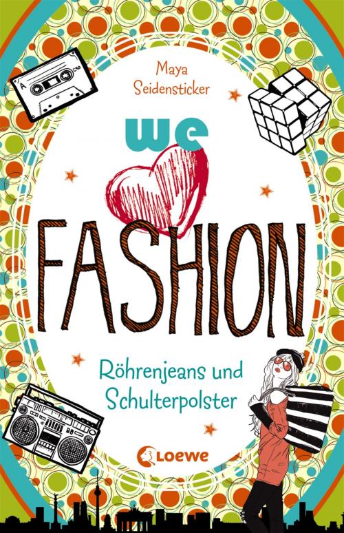 Cover of the book we love fashion 2 - Röhrenjeans und Schulterpolster by Maya Seidensticker, Loewe Verlag
