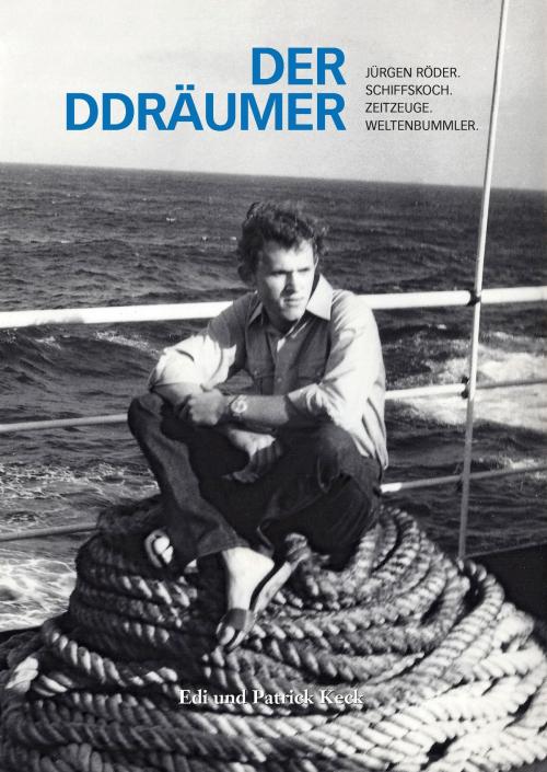 Cover of the book Der DDRäumer by Edi Keck, Patrick Keck, Books on Demand