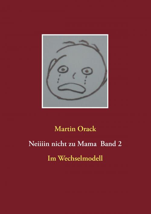 Cover of the book Im Wechselmodell by Martin Orack, Books on Demand