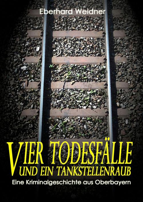 Cover of the book VIER TODESFÄLLE UND EIN TANKSTELLENRAUB by Eberhard Weidner, neobooks