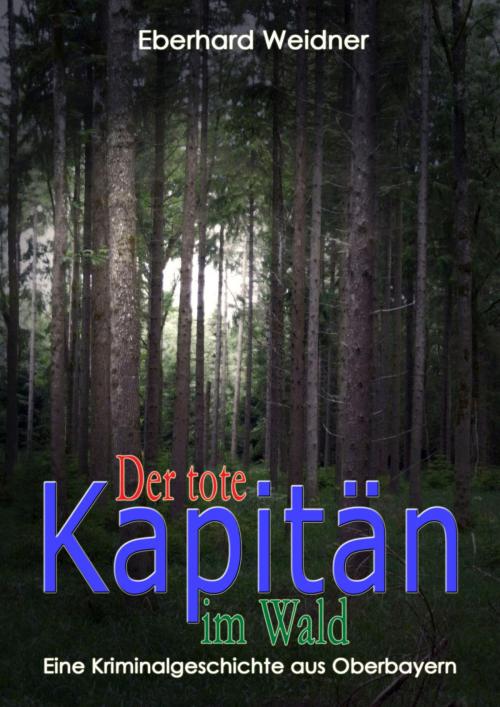 Cover of the book DER TOTE KAPITÄN IM WALD by Eberhard Weidner, neobooks