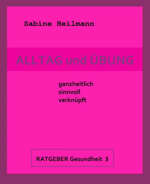 Cover of the book Alltag und Übung by Sabine Heilmann, neobooks