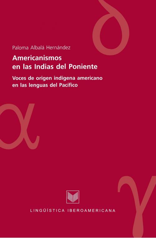 Cover of the book Americanismos en las Indias del poniente by Paloma Albalá Hernández, Iberoamericana Editorial Vervuert