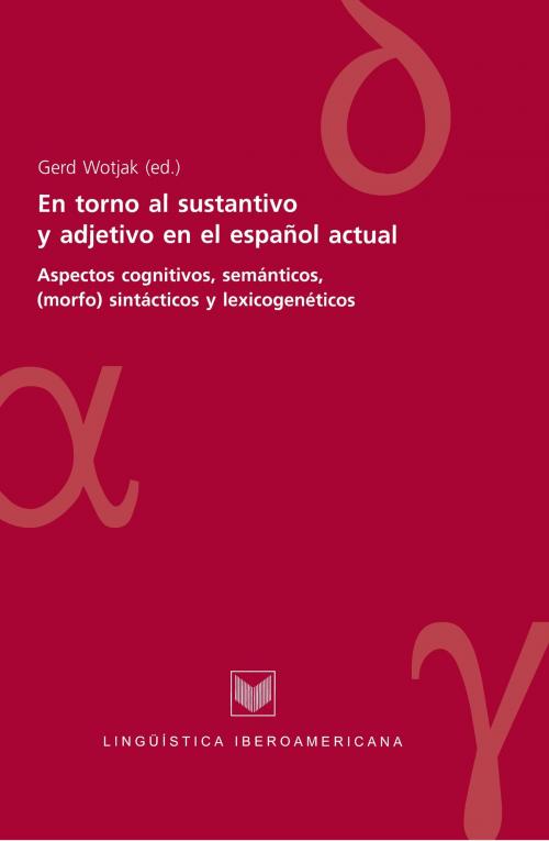 Cover of the book En torno al sustantivo y adjetivo en el español actual by Gerd Wotjak, Iberoamericana Editorial Vervuert