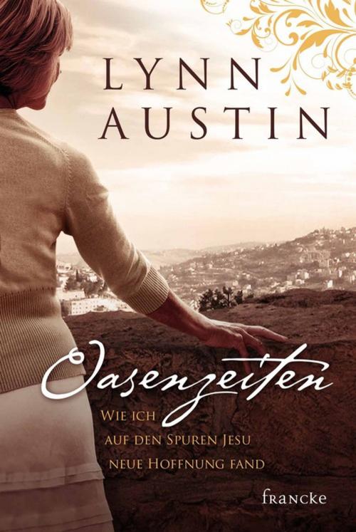 Cover of the book Oasenzeiten by Lynn Austin, Francke-Buchhandlung