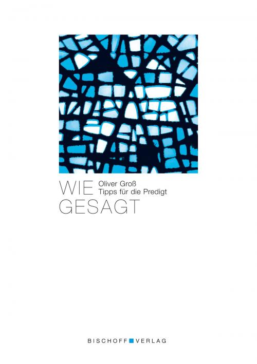 Cover of the book Wie gesagt by Oliver Groß, Verlag Friedrich Bischoff