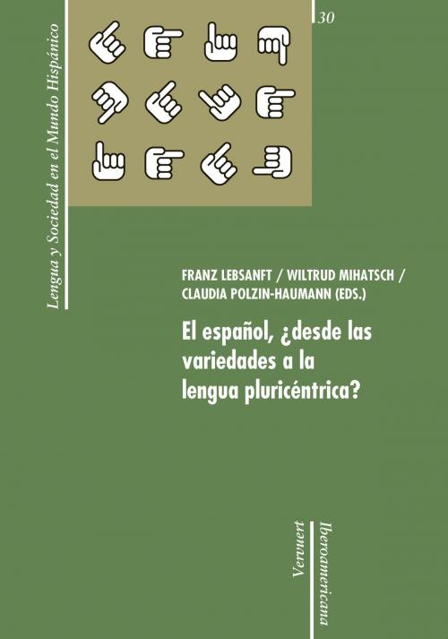 Cover of the book El español, ¿desde las variedades a la lengua pluricéntrica? by , Iberoamericana Editorial Vervuert