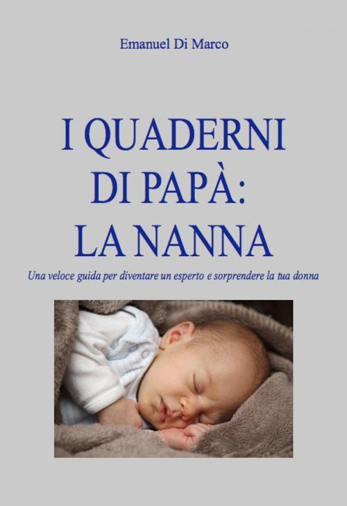 Cover of the book I quaderni di papà: la nanna by Emanuel Di Marco, Emanuel Di Marco