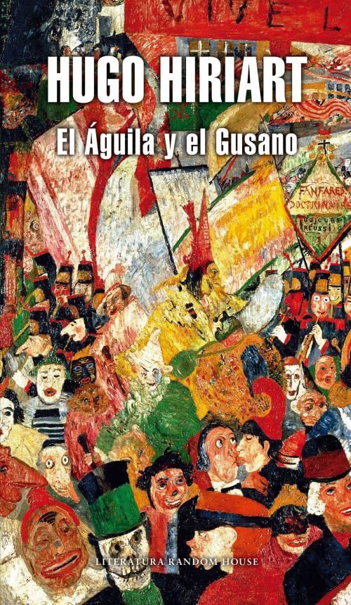 Cover of the book El Águila y el Gusano by Hugo Hiriart, Penguin Random House Grupo Editorial México