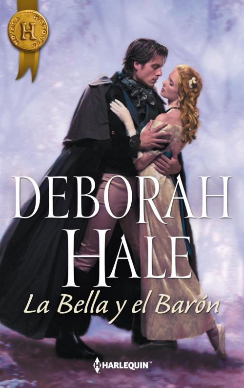 Cover of the book La bella y el barón by Deborah Hale, Harlequin, una división de HarperCollins Ibérica, S.A.