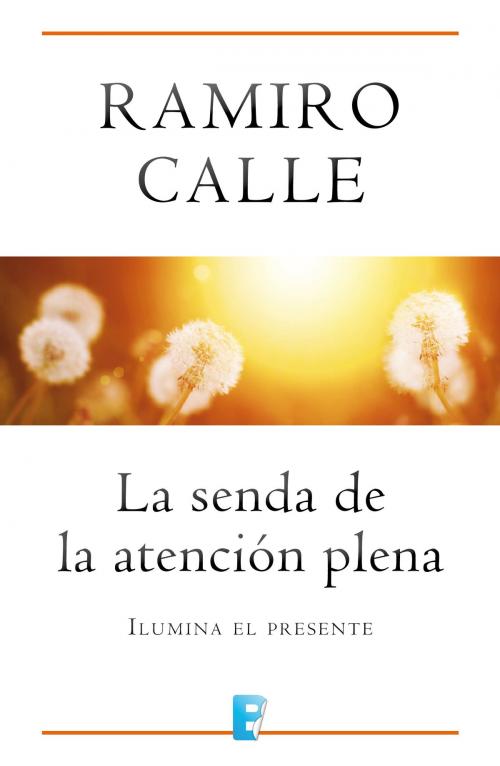 Cover of the book La senda de la atención plena by Ramiro Calle, Penguin Random House Grupo Editorial España