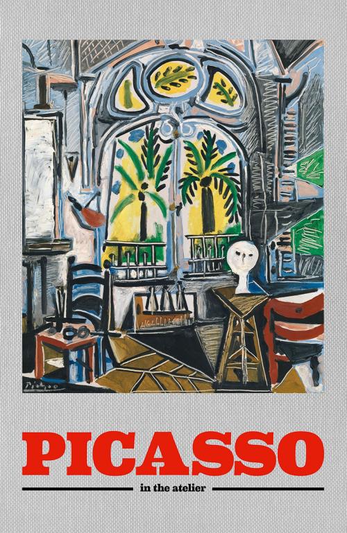 Cover of the book Picasso in the atelier by Teresa Ocaña, Neil Cox, Brigitte Léal, Valeriano Bozal, Chistopher Green, Fundación MAPFRE