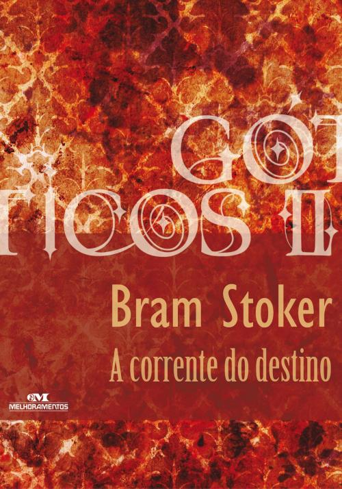 Cover of the book A Corrente do Destino by Bram Stoker, Editora Melhoramentos