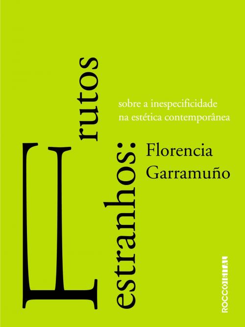Cover of the book Frutos estranhos by Florencia Garramuño, Paloma Vidal, Rocco Digital
