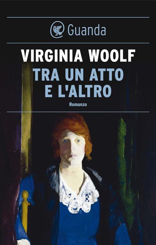 Cover of the book Tra un atto e l'altro by Virginia Woolf, Guanda