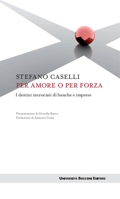 Cover of the book Per amore o per forza by Stefano Caselli, Egea