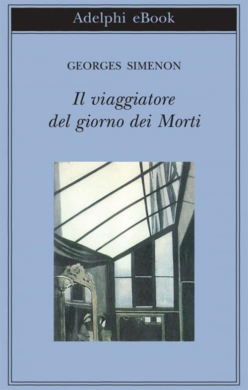 Cover of the book Il viaggiatore del giorno dei Morti by Georges Simenon, Adelphi