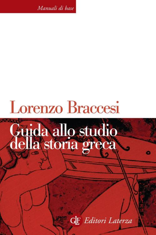 Cover of the book Guida allo studio della storia greca by Lorenzo Braccesi, Editori Laterza