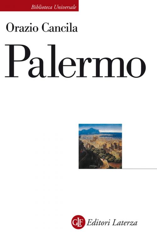 Cover of the book Palermo by Orazio Cancila, Editori Laterza