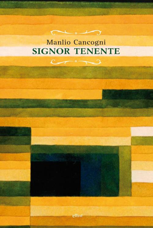 Cover of the book Signor Tenente by Manlio Cancogni, Elliot