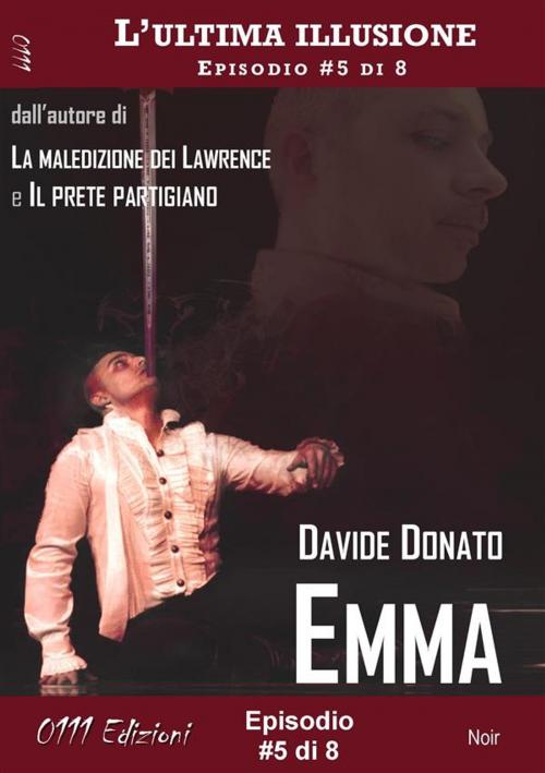 Cover of the book Emma - L'ultima illusione ep. #5 di 8 by Davide Donato, 0111 Edizioni