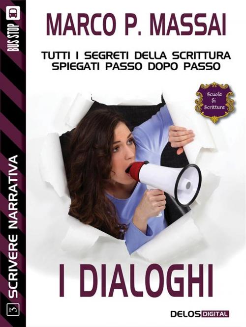 Cover of the book Scrivere narrativa 3 - I dialoghi by Marco P. Massai, Delos Digital