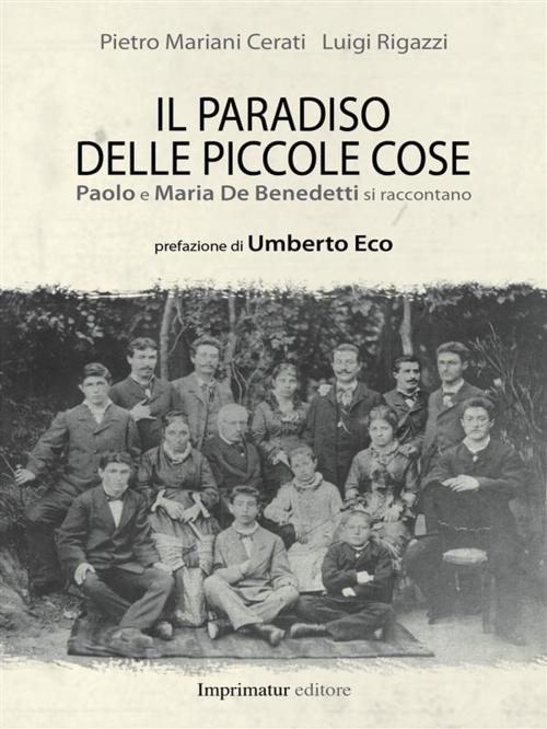 Cover of the book Il paradiso delle piccole cose by Pietro Mariani Cerati, Luigi Rigazzi, Imprimatur