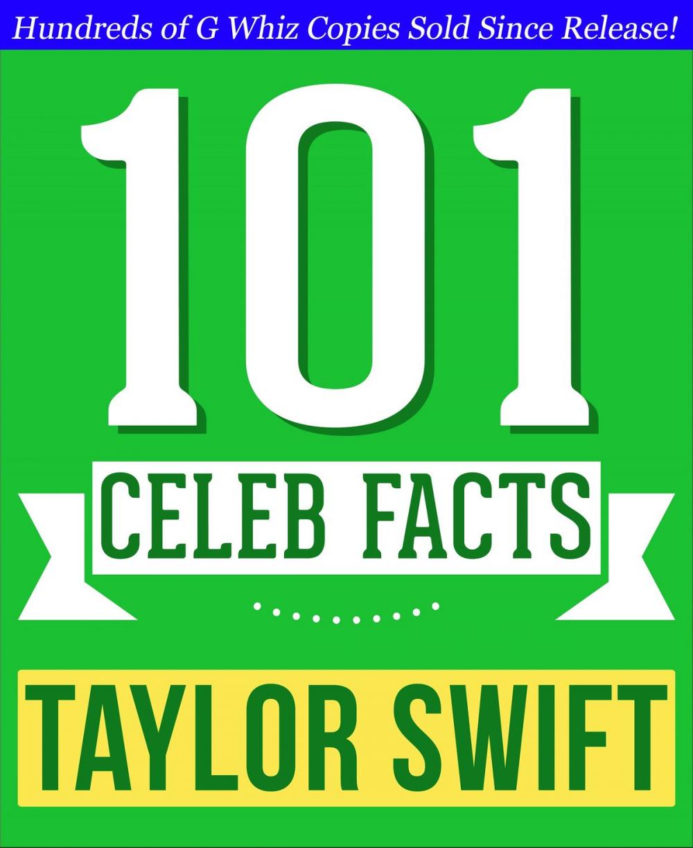 Big bigCover of Taylor Swift - 101 Amazing Facts You Didn't Know