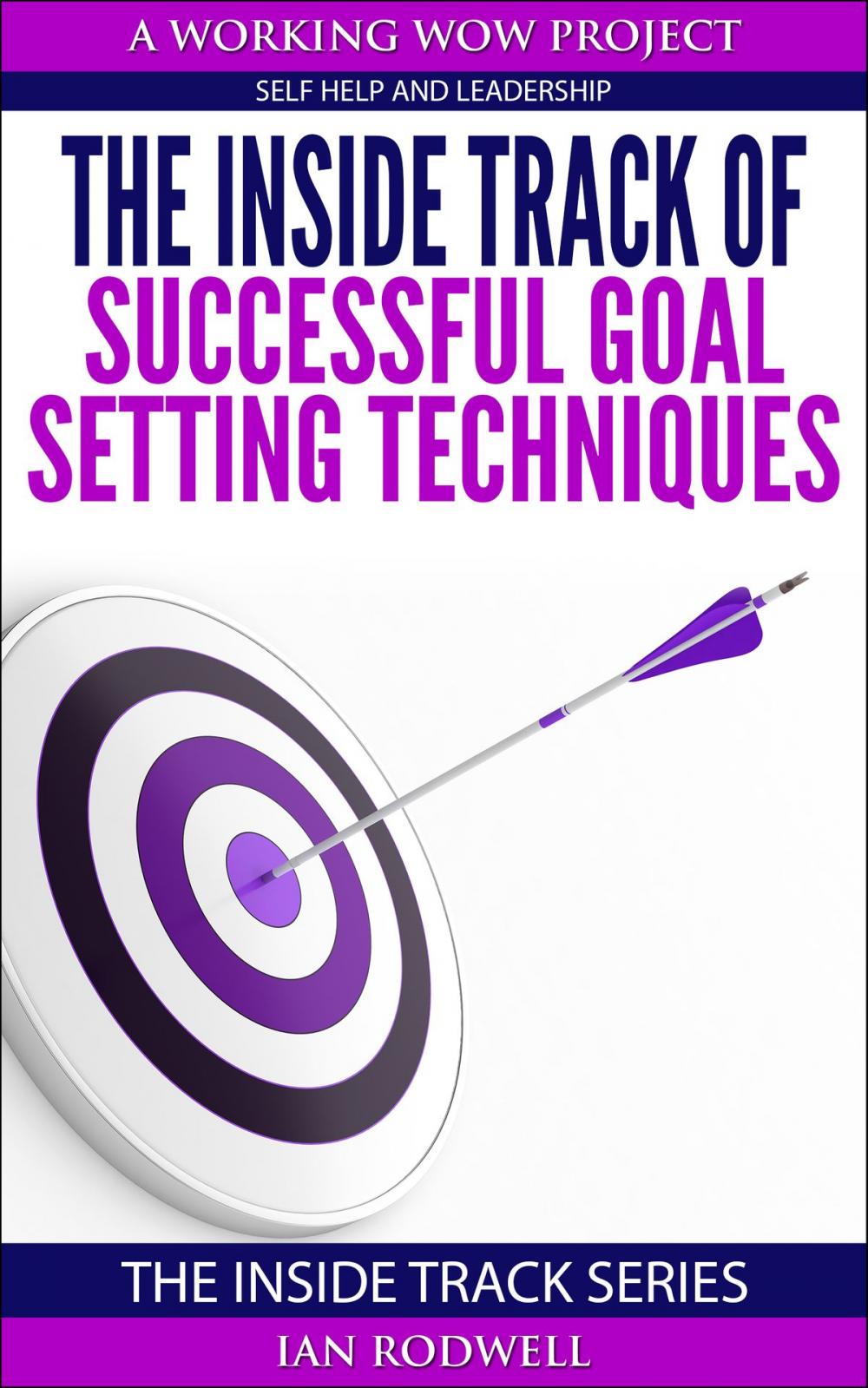 Big bigCover of The Inside Track of Successful Goal Setting Techniques