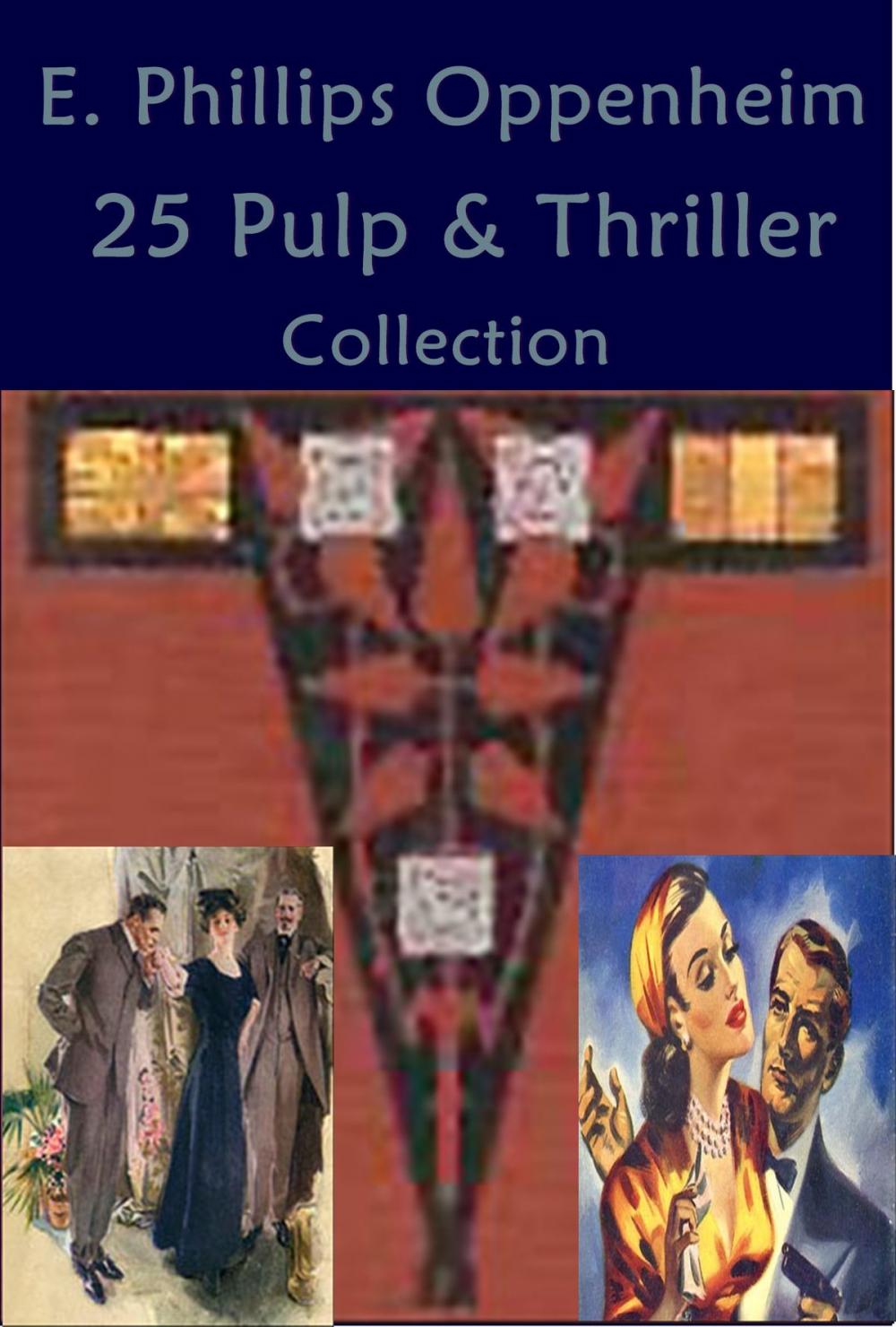 Big bigCover of Complete Phillips Oppenheim Mystery Romance Thriller Anthologies