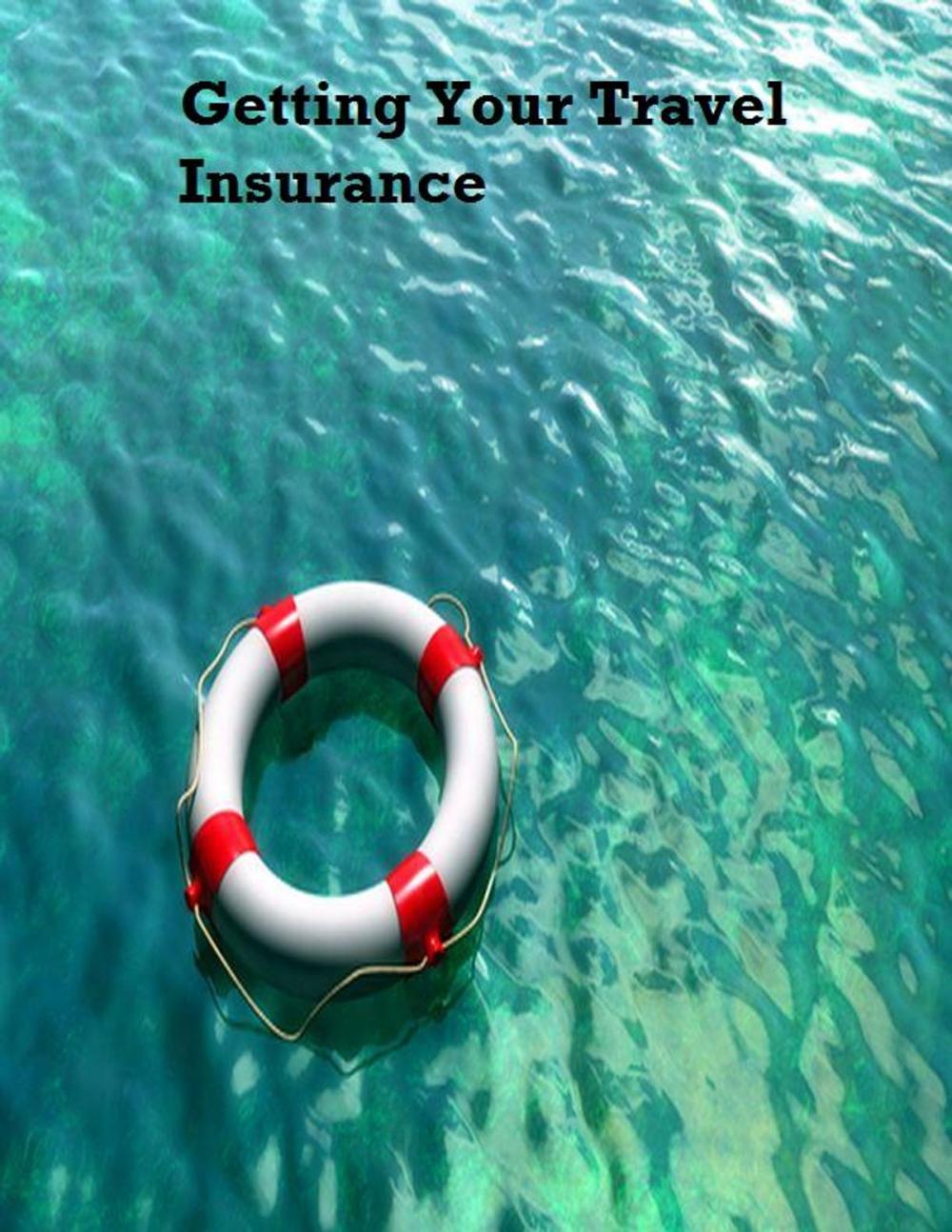 Big bigCover of Getting Your Travel Insurance