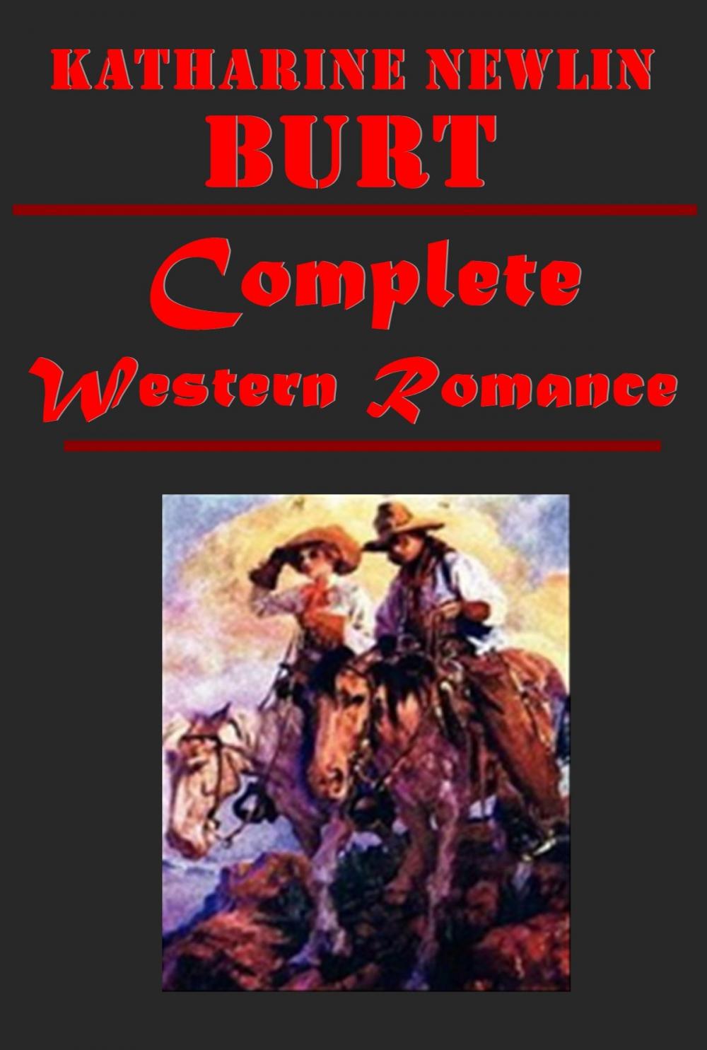 Big bigCover of Katharine Newlin Burt Complete Western Romance Antholgoies