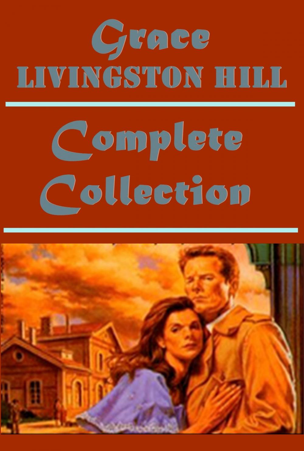 Big bigCover of Complete Western Romance Mystery Anthologies of Grace Livingston Hill