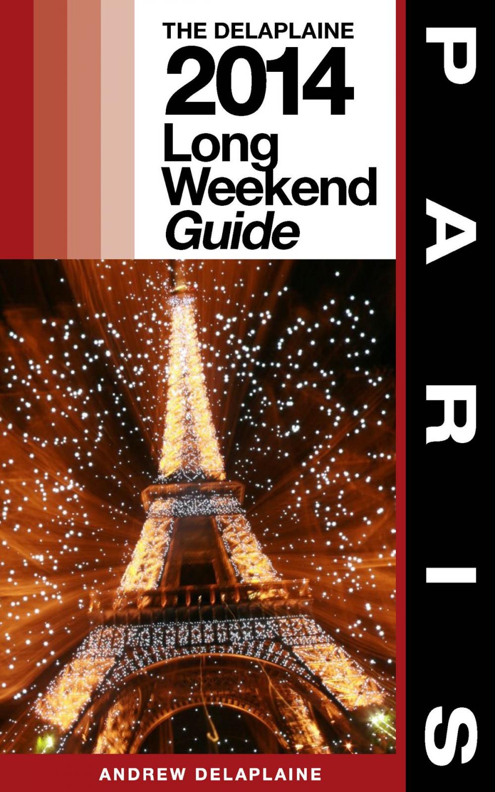 Big bigCover of PARIS - The Delaplaine 2014 Long Weekend Guide