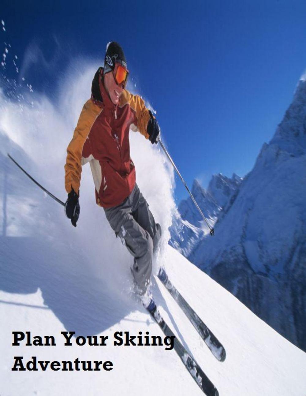 Big bigCover of Plan Your Skiing Adventure