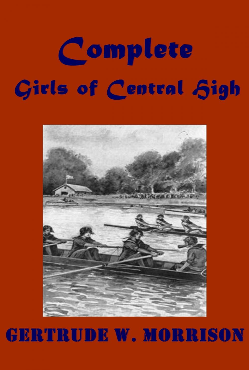 Big bigCover of Gertrude W. Morrison Complete The Girls of Central High series Anthologies