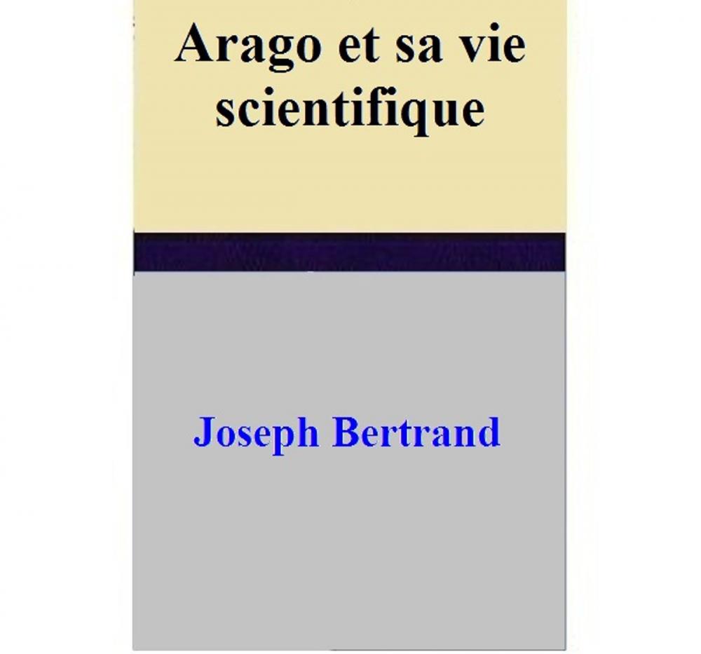 Big bigCover of Arago et sa vie scientifique