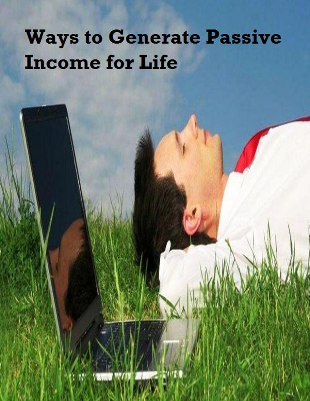 Big bigCover of Ways to Generate Passive Income for Life