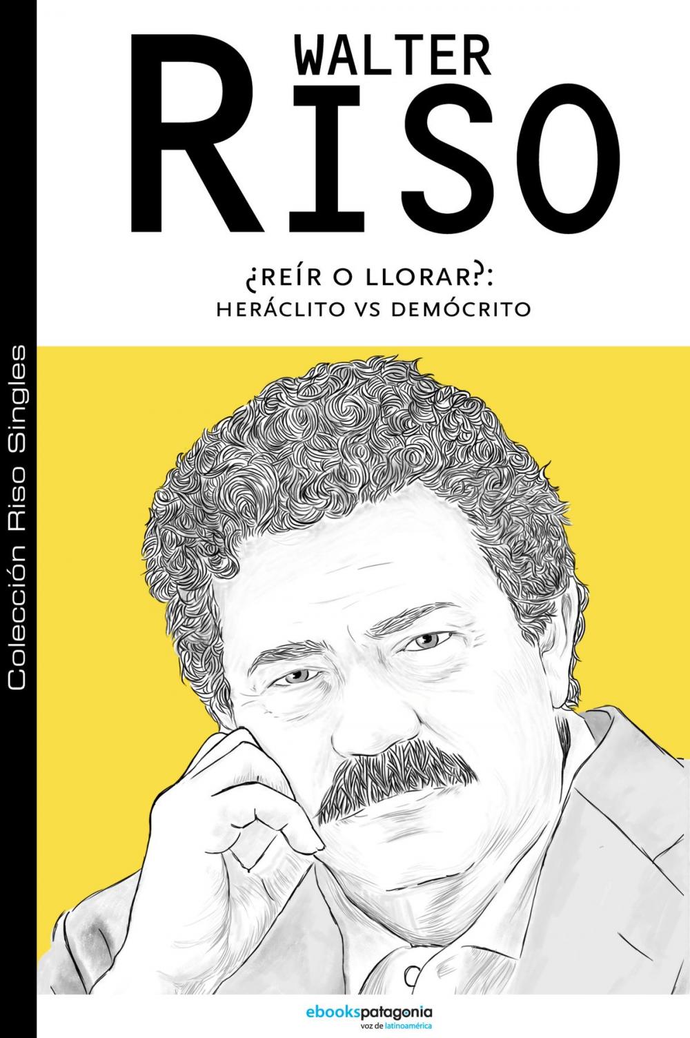 Big bigCover of ¿Reír o llorar?: Heráclito v/s Demócrito