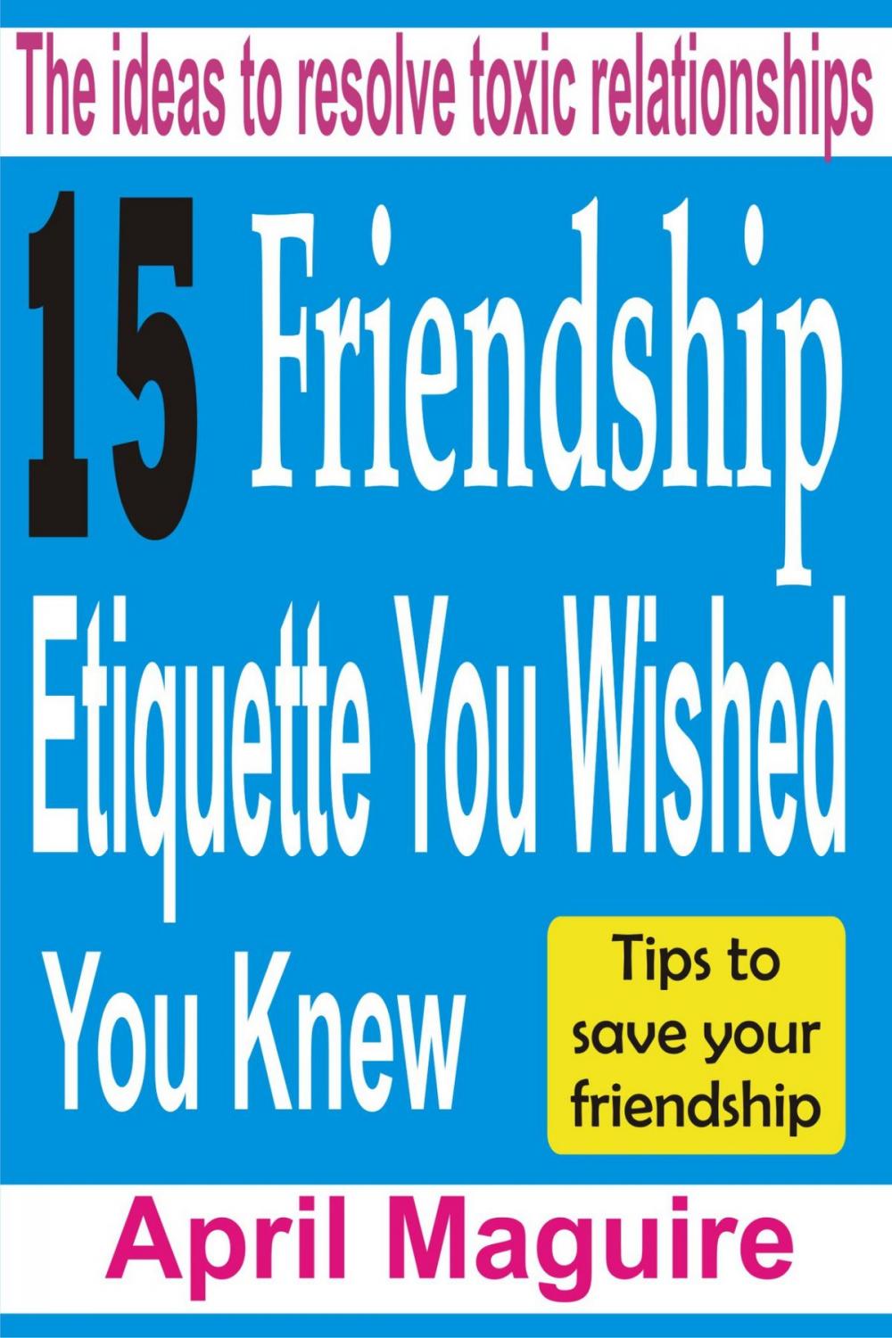 Big bigCover of 15 Friendship Etiquette You Wished You Knew