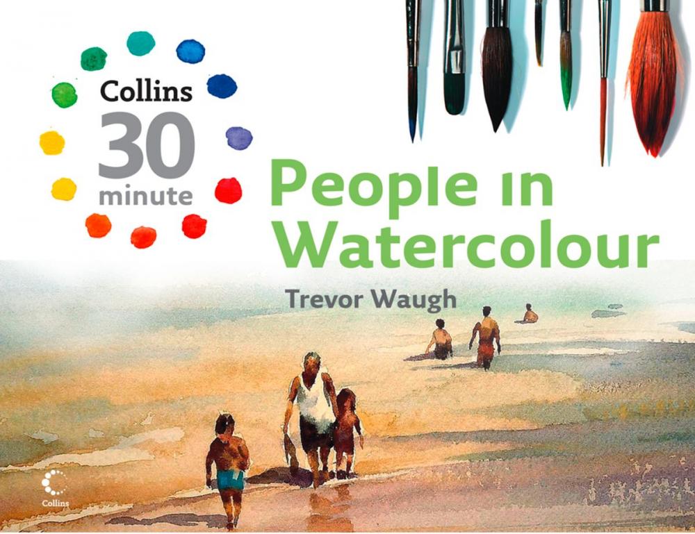 Big bigCover of People in Watercolour (Collins 30-Minute Painting)