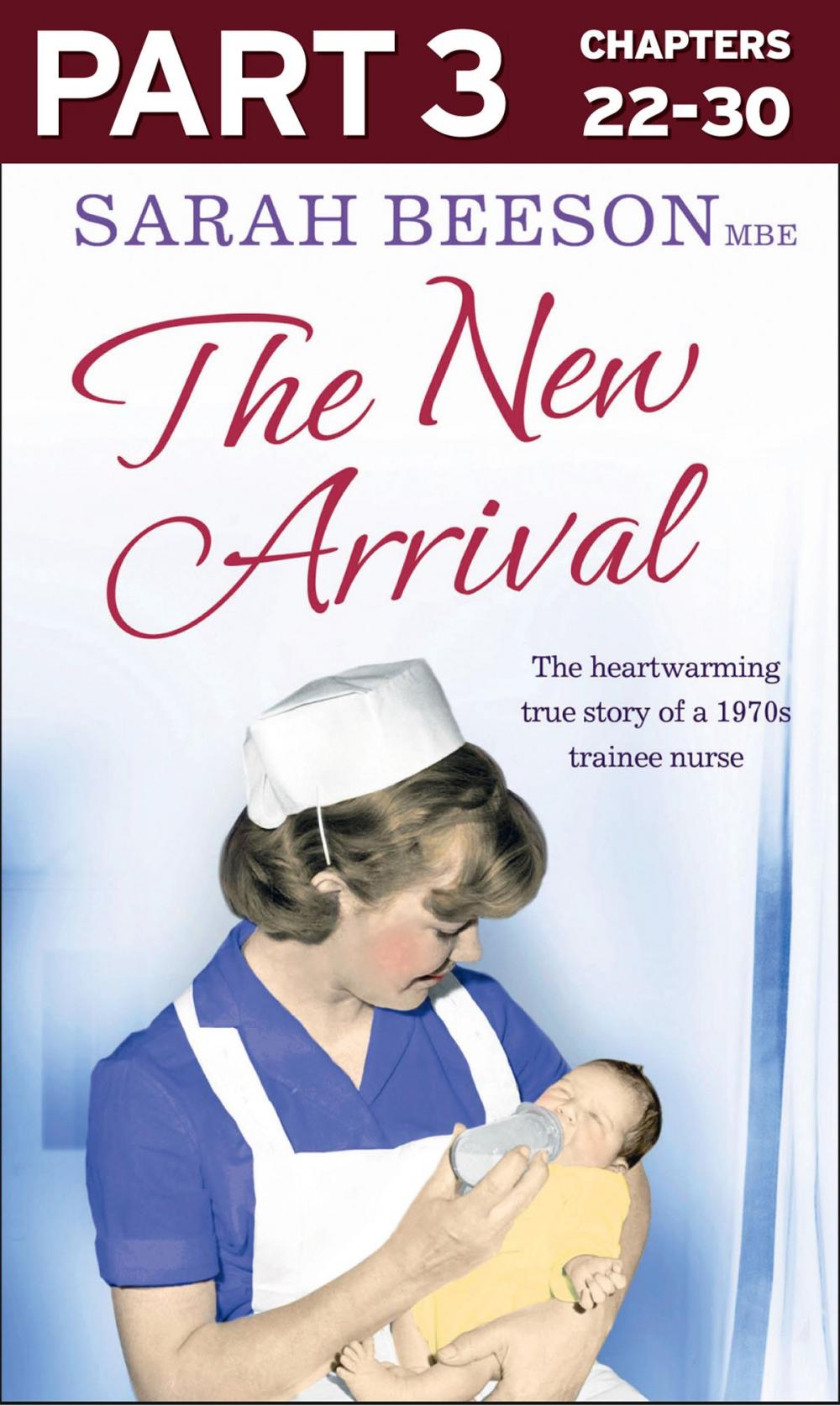 Big bigCover of The New Arrival: Part 3 of 3: The Heartwarming True Story of a 1970s Trainee Nurse