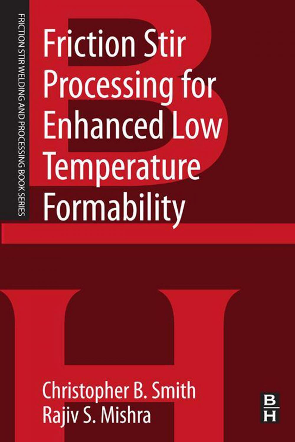 Big bigCover of Friction Stir Processing for Enhanced Low Temperature Formability