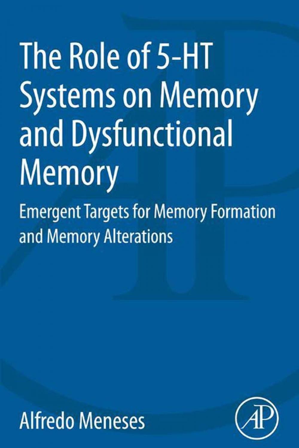 Big bigCover of The Role of 5-HT Systems on Memory and Dysfunctional Memory