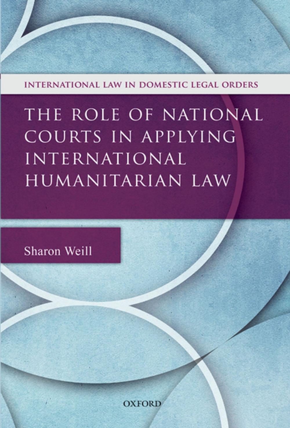 Big bigCover of The Role of National Courts in Applying International Humanitarian Law